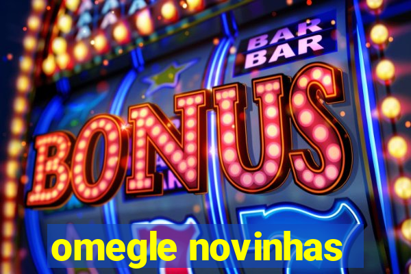 omegle novinhas